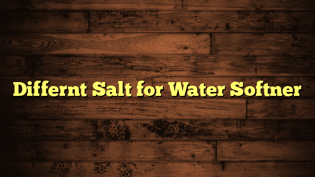 Differnt Salt for Water Softner