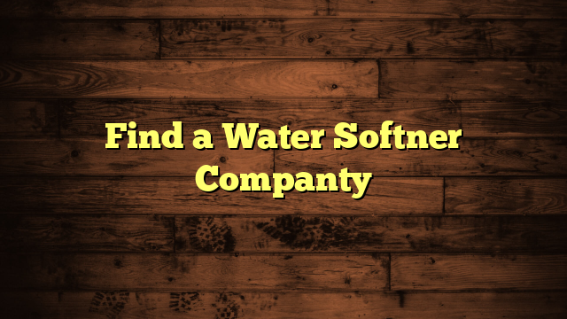 Find a Water Softner Companty