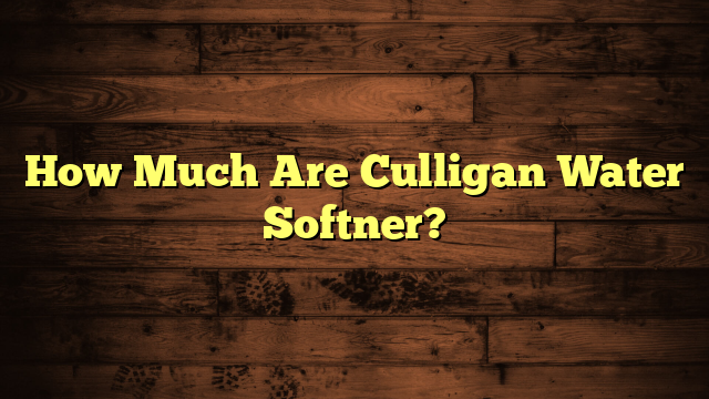 How Much Are Culligan Water Softner?