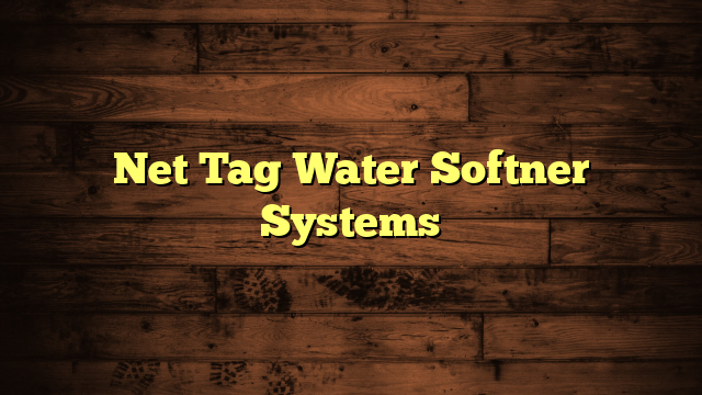 Net Tag Water Softner Systems