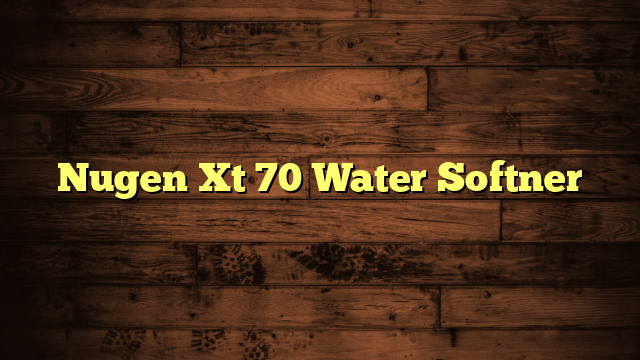 Nugen Xt 70 Water Softner