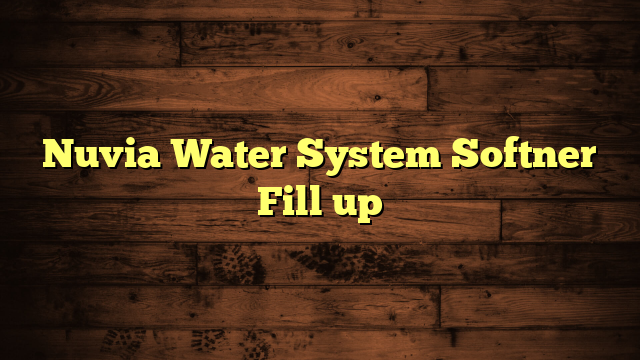 Nuvia Water System Softner Fill up